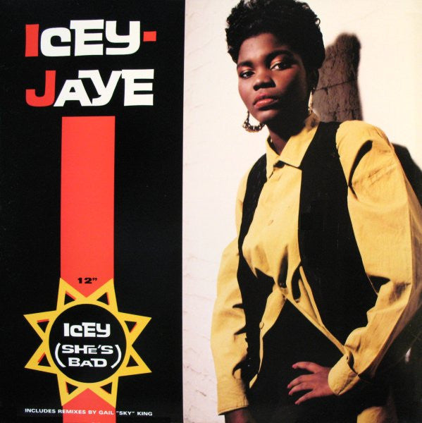 12": Icey Jaye - Icey (She's Bad)