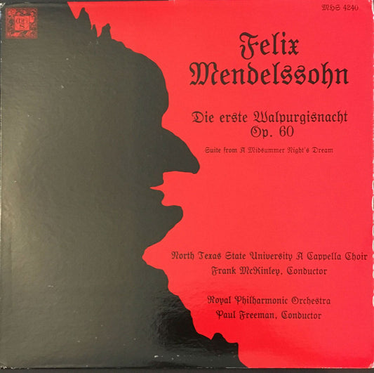 Felix Mendelssohn-Bartholdy, North Texas State University A Cappella Choir, Frank McKinley, Royal Philharmonic Orchestra, Paul Freeman (3) - Die Erste Walpurgisnacht Op. 60 / Suite From A Midsummer Night's Dream