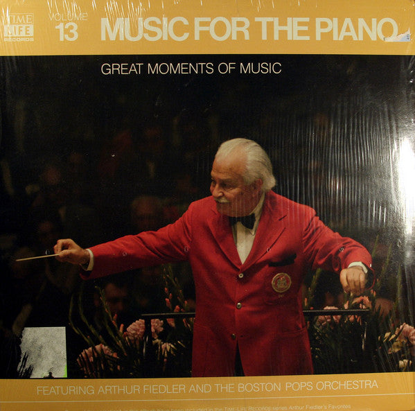 Arthur Fiedler, The Boston Pops Orchestra - Great Moments Of Music: Volume 13: Music For The Piano