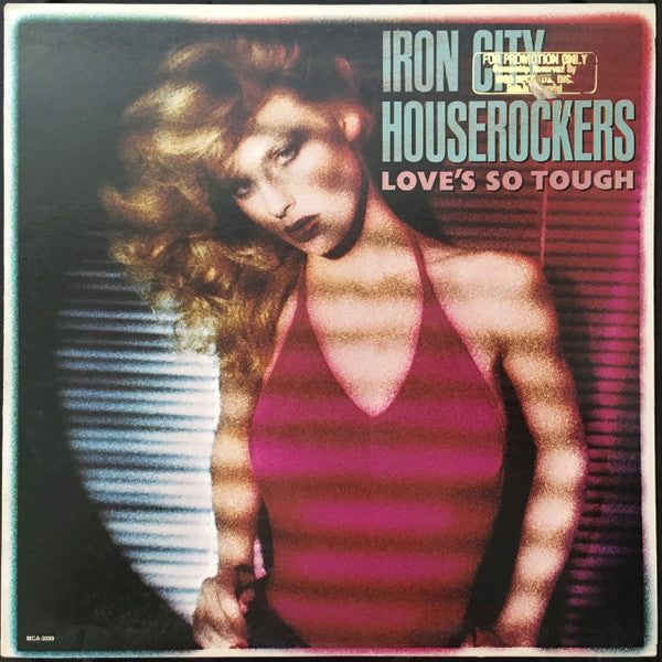 Iron City Houserockers - Love's So Tough