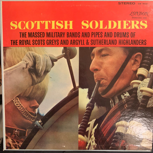 The Massed Military Bands Of The Royal Scots Greys And Argyll And Sutherland Highlanders, The Massed Pipes And Drums Of The Royal Scots Greys And Argyll And Sutherland Highlanders - Scottish Soldiers