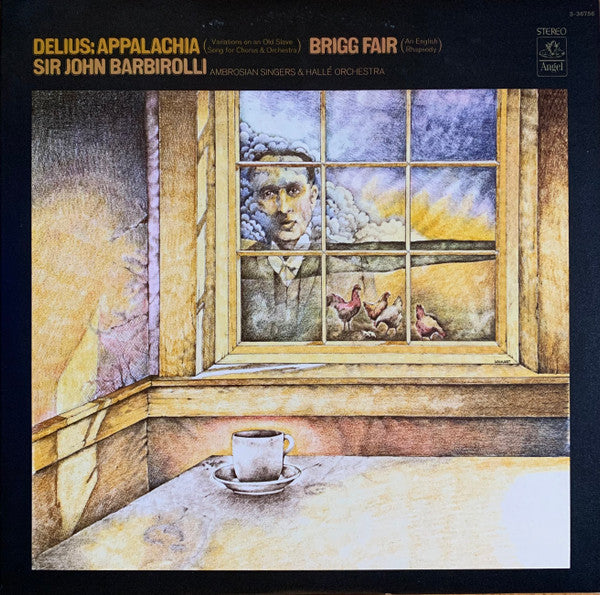 Frederick Delius, Sir John Barbirolli, The Ambrosian Singers, Hallé Orchestra - Appalachia (Variations On An Old Slave Song For Chorus And Orchestra) / Brigg Fair (An English Rhapsody)