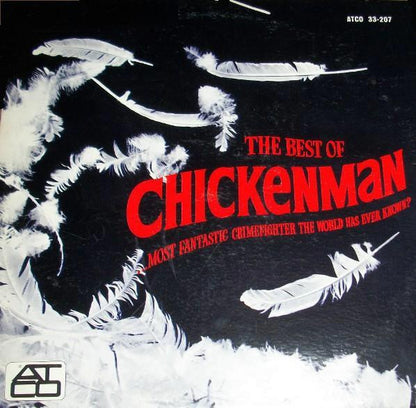 Chickenman - The Best Of Chickenman ...Most Fantastic Crimefighter The World Has Ever Known?