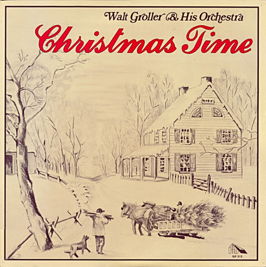 Walt Groller And His Orchestra, Pany Sisters And Chorus - Christmas Time