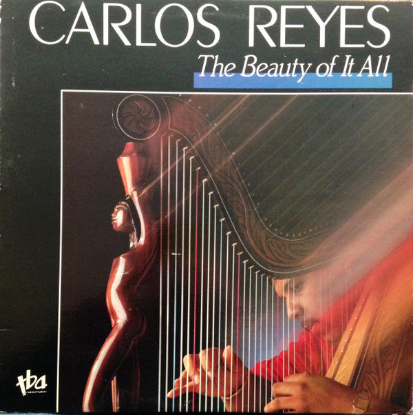 Carlos Reyes - The Beauty Of It All