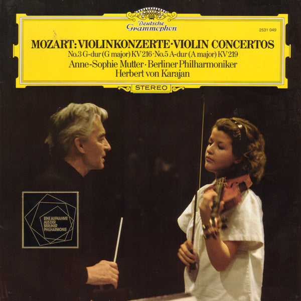 Wolfgang Amadeus Mozart, Anne-Sophie Mutter, Berliner Philharmoniker, Herbert von Karajan - Violinkonzerte = Violin Concertos (No.3 G-dur = G Major KV 216 · No.5 A-dur = A Major KV 219)