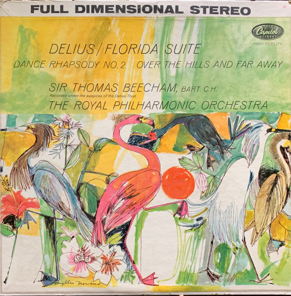 Frederick Delius, Sir Thomas Beecham, Royal Philharmonic Orchestra - Florida Suite / Dance Rhapsody No. 2 / Over The Hills And Far Away