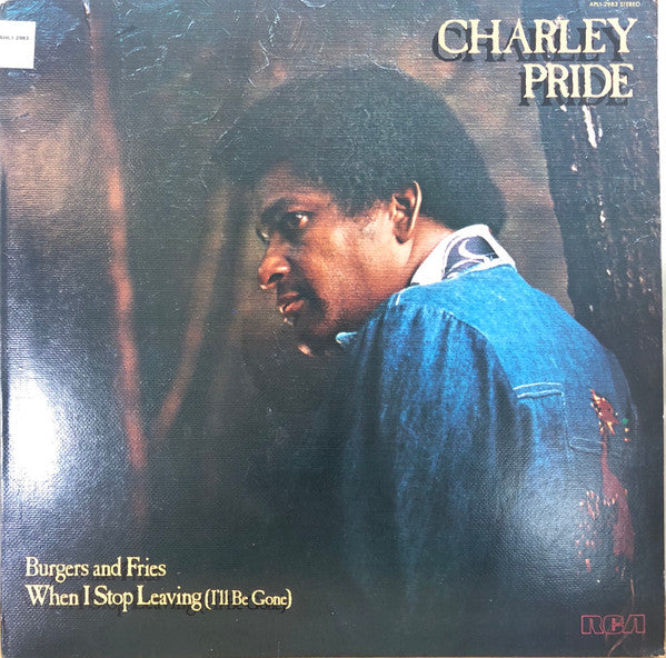 Charley Pride - Burgers And Fries / When I Stop Leaving (I'll Be Gone)