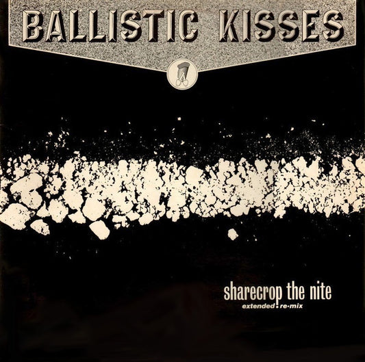 12": Ballistic Kisses - Sharecrop The Nite