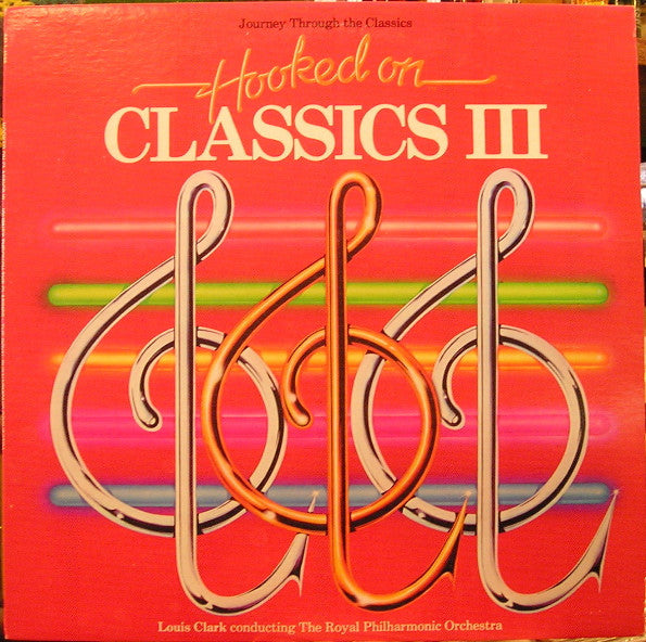 Louis Clark, Royal Philharmonic Orchestra - Hooked On Classics III - Journey Through The Classics