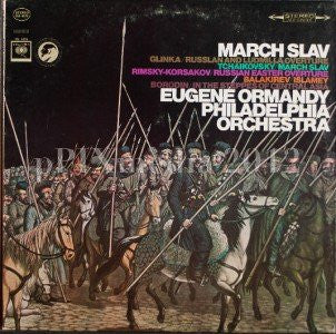 Mikhail Ivanovich Glinka, Pyotr Ilyich Tchaikovsky, Nikolai Rimsky-Korsakov, Mily Balakirev, Alexander Borodin, Eugene Ormandy, The Philadelphia Orchestra - March Slav