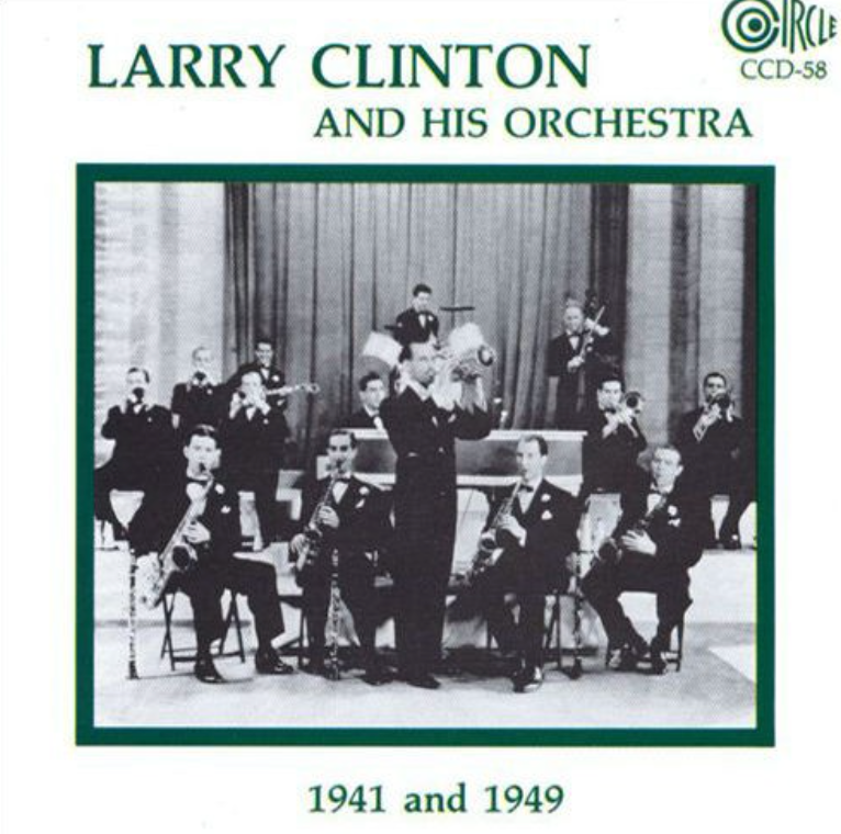 Larry Clinton And His Orchestra - 1941 And 1949