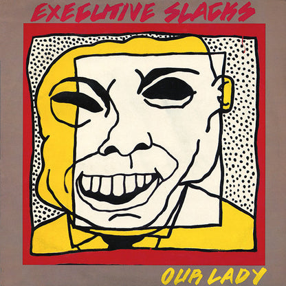 12" Single: Executive Slacks - Our Lady
