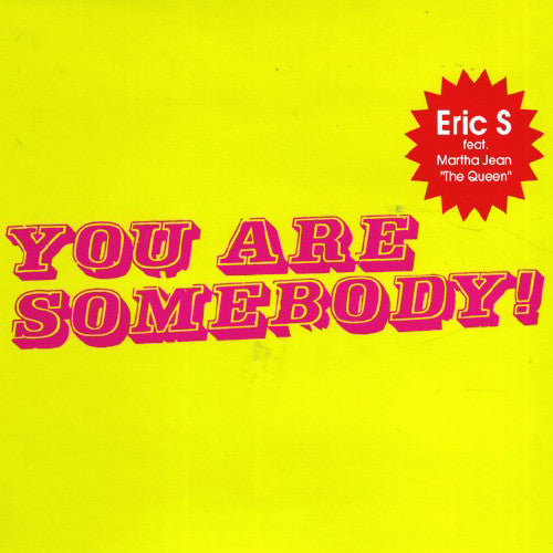 Eric S - You Are Somebody!