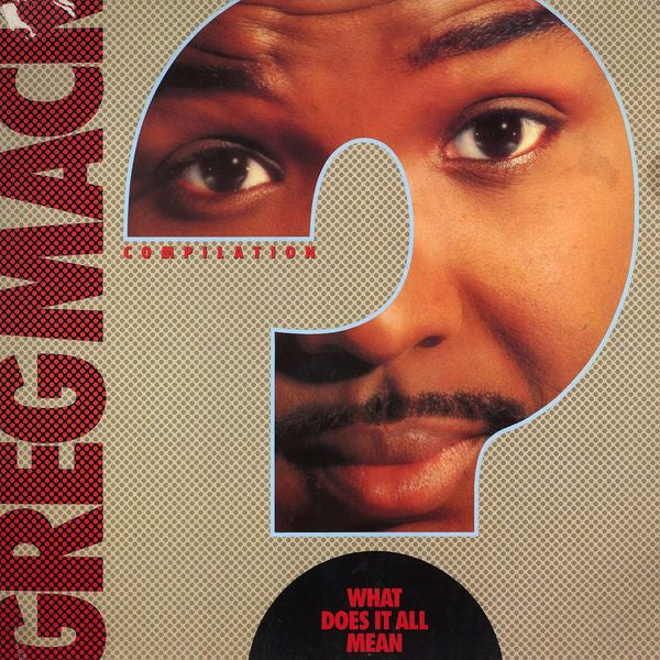 Various - Greg Mack Compilation - What Does It All Mean?