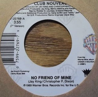 7": Club Nouveau - No Friend Of Mine