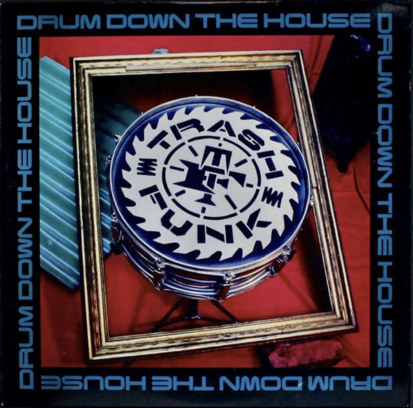 12": Trash Funk - Drum Down The House