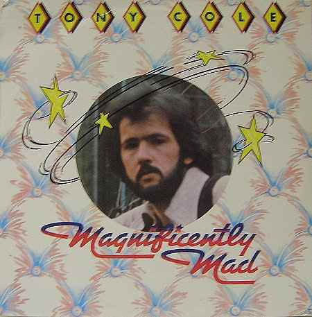 Tony Cole - Magnificently Mad