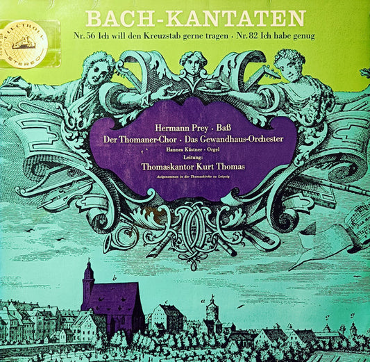 Hermann Prey, Thomanerchor, Gewandhausorchester Leipzig, Kurt Thomas, Hannes Kästner - Bach-Kantaten (Nr.56 Ich Will Den Kreuzstab Gerne Tragen • Nr.82 Ich Habe Genug)