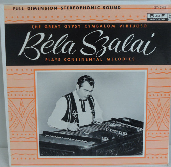 Béla Szalai - The Great Gypsy Cymbalom Virtuoso Plays Continental Melodies