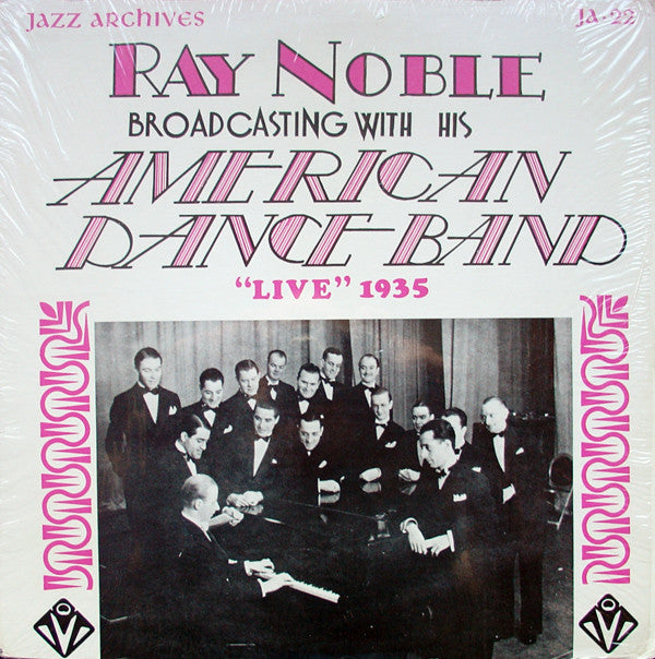 Ray Noble And His Orchestra - Ray Noble Broadcasting With His American Dance Band - "Live" 1935