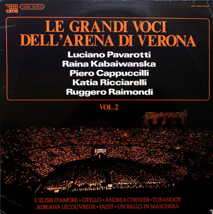 Luciano Pavarotti, Raina Kabaivanska, Piero Cappuccilli, Katia Ricciarelli, Ruggero Raimondi, Orchestra Del Teatro Arena Di Verona - Le Grandi Voci Dell'Arena Di Verona Vol. 2