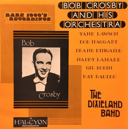 Bob Crosby And His Orchestra - The Dixieland Band