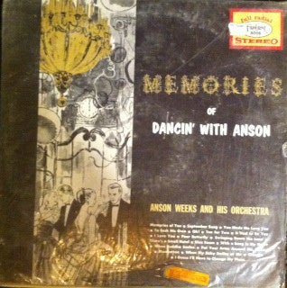 Anson Weeks And His Orchestra - Memories Of Dancin' With Anson