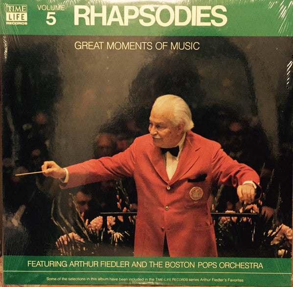 Arthur Fiedler, The Boston Pops Orchestra - Great Moments Of Music Volume 5: Rhapsodies