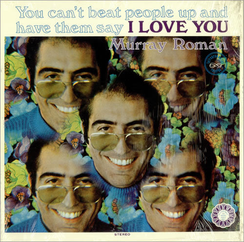 Murray Roman - You Can't Beat People Up And Have Them Say I Love You