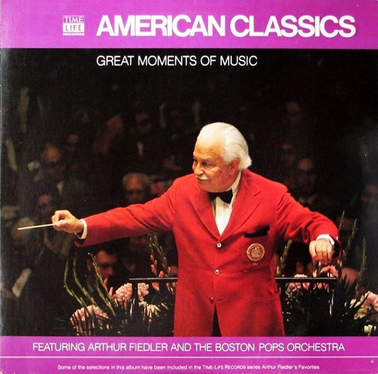 Arthur Fiedler, The Boston Pops Orchestra - Great Moments Of Music: American Classics