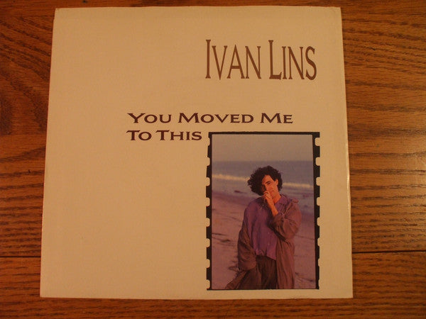 7": Ivan Lins - You Moved Me To This