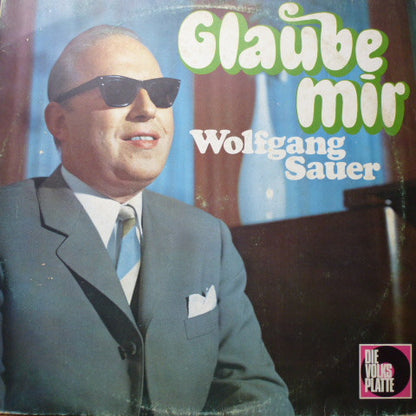 Wolfgang Sauer - Glaube Mir