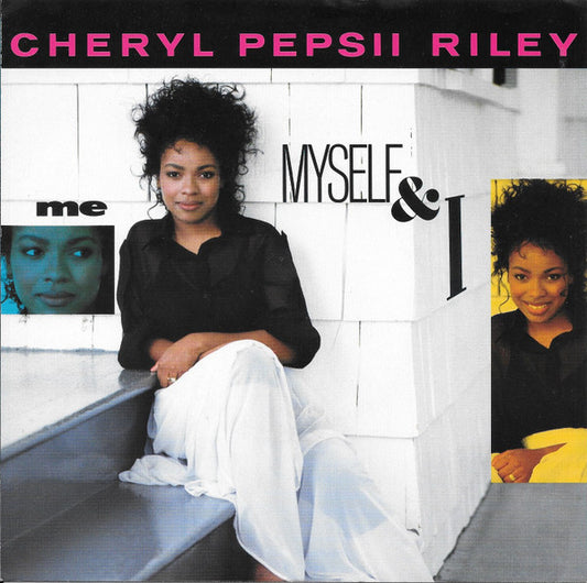 7": Cheryl Pepsii Riley - Me, Myself And I