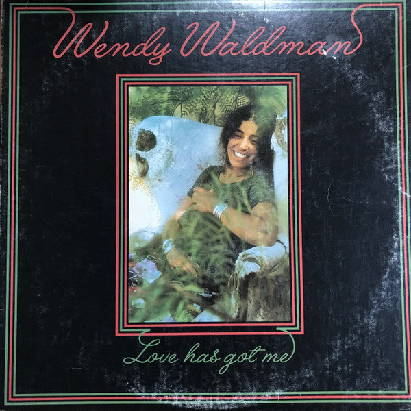 Wendy Waldman - Love Has Got Me