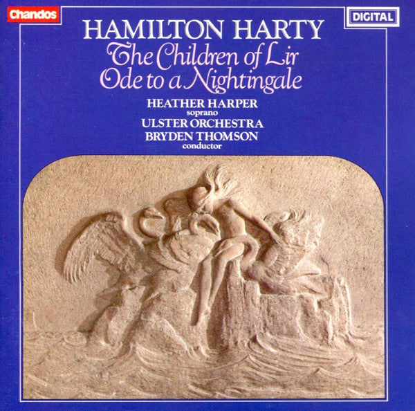 Sir Hamilton Harty, Heather Harper, Ulster Orchestra, Bryden Thomson - The Children Of Lir / Ode To A Nightingale