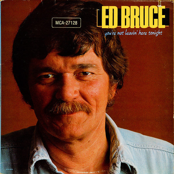 Ed Bruce - You're Not Leavin' Here Tonight