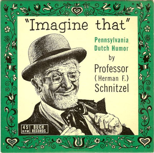 7": Professor (Herman F.) Schnitzel - Imagine That