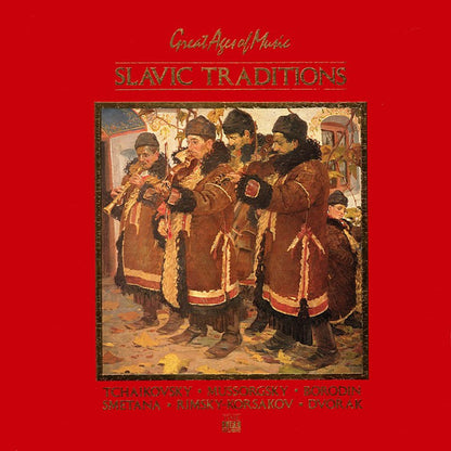 Pyotr Ilyich Tchaikovsky, Modest Mussorgsky, Alexander Borodin, Bedřich Smetana, Nikolai Rimsky-Korsakov, Antonín Dvořák - Slavic Traditions