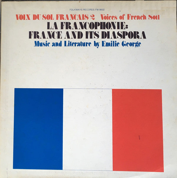 Emilie George - Voix du Sol Français, Vol. 2: La Francophonie: France and Its Diaspora