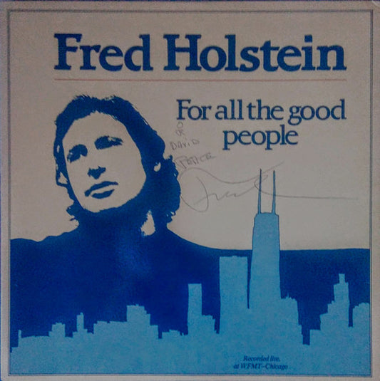 Fred Holstein - For All The Good People