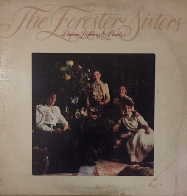 The Forester Sisters - Perfume, Ribbons & Pearls