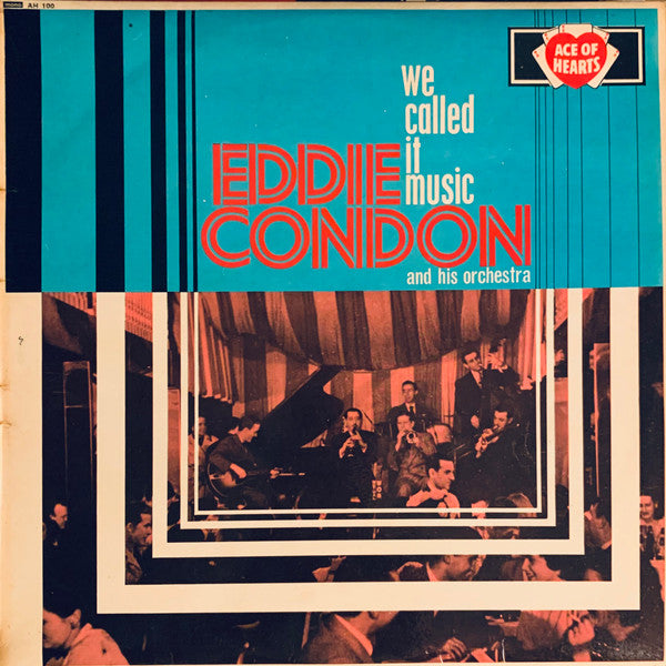 Eddie Condon And His Orchestra - We Called It Music