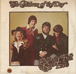 Children Of The Day -  Never Felt So Free