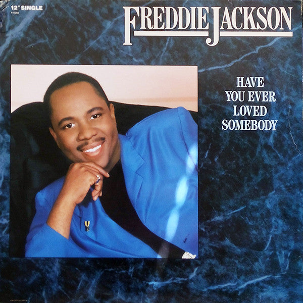 12": Freddie Jackson - Have You Ever Loved Somebody