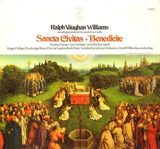 Ralph Vaughan Williams, Heather Harper, Ian Partridge, John Shirley-Quirk, The King's College Choir Of Cambridge, The Bach Choir, The London Symphony Orchestra, David Willcocks - Sancta Civitas / Benedicite