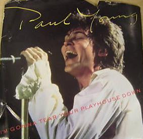 7": Paul Young - I'm Gonna Tear Your Playhouse Down