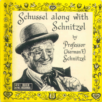 7" Single: Professor (Herman F.) Schnitzel - Schussel Along With Schnitzel