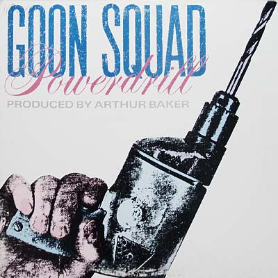 12": Goon Squad - Powerdrill